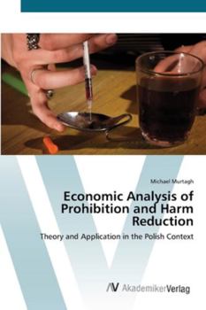 Paperback Economic Analysis of Prohibition and Harm Reduction Book