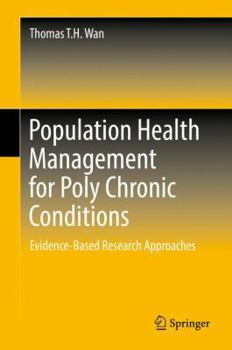 Hardcover Population Health Management for Poly Chronic Conditions: Evidence-Based Research Approaches Book