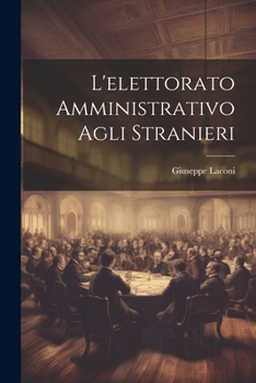Paperback L'elettorato Amministrativo Agli Stranieri [Italian] Book