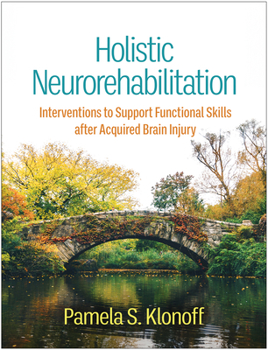 Paperback Holistic Neurorehabilitation: Interventions to Support Functional Skills After Acquired Brain Injury Book