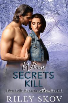 When Secrets Kill (Eden Falls Montana Series)