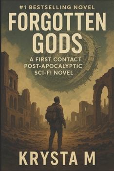 Paperback Forgotten Gods: A First Contact Post-Apocalyptic Sci-Fi Novel Book