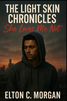 Paperback The Light Skin Chronicles: She Loves Me Not Book