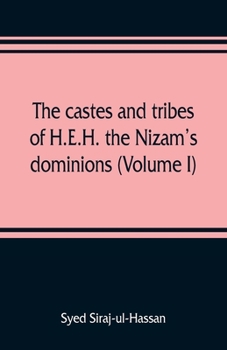 Paperback The castes and tribes of H.E.H. the Nizam's dominions (Volume I) Book
