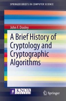 Paperback A Brief History of Cryptology and Cryptographic Algorithms Book