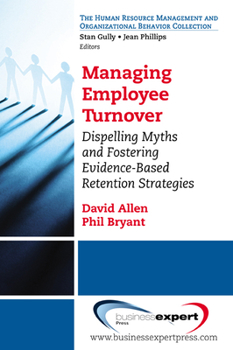 Paperback Managing Employee Turnover: Dispelling Myths and Fostering Evidence-Based Retention Strategies Book