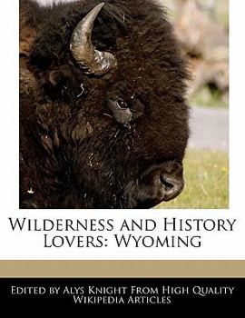 Wilderness and History Lovers : Wyoming