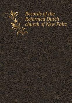 Paperback Records of the Reformed Dutch Church of New Paltz Book