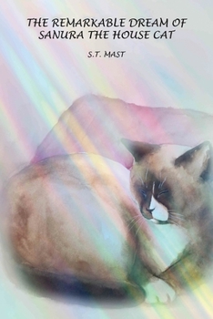 Paperback The Remarkable Dream of Sanura the House Cat Book