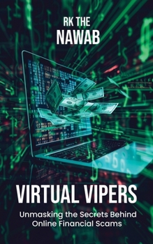 Paperback Virtual Vipers: Unmasking the Secrets Behind Online Financial Scams Book