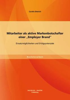 Paperback Mitarbeiter als aktive Markenbotschafter einer "Employer Brand: Einsatzmöglichkeiten und Erfolgspotenziale [German] Book
