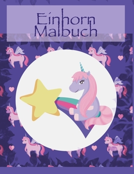 Paperback Einhorn Malbuch: Eine interessante Malbuch für Kinder und Kinderalter 4-8 mit 100 lustigen Entwürfen [German] Book