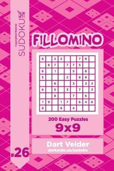 Paperback Sudoku Fillomino - 200 Easy Puzzles 9x9 (Volume 26) Book