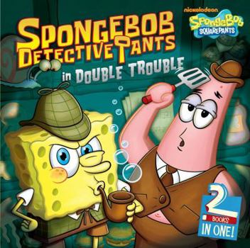 Board book Spongebob DetectivePants in Double Trouble: The Case of the Missing Spatula; The Case of the Vanished Squirrel Book
