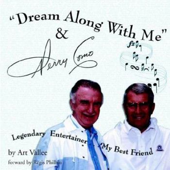 Paperback Dream Along with Me and Perry Como: Legendary Entertainer. . . My Best Friend Book