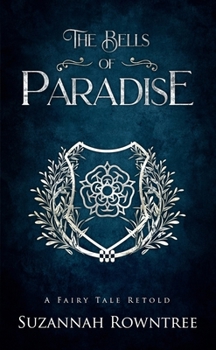 The Bells of Paradise - Book #3 of the A Fairy Tale Retold