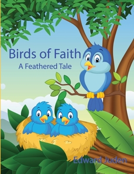Paperback Birds of Faith: A Feathered Tale Book