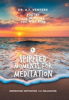 Hardcover Spirited Moments for Meditation: Inspiration, Motivation, and Relaxation Book