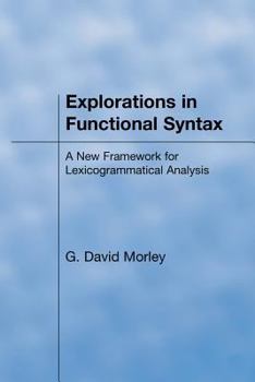 Hardcover Explorations in Functional Syntax: A New Framework for Lexicogrammatical Analysis Book