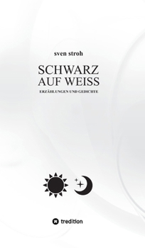 Hardcover Schwarz auf Weiß: Erzählungen und Gedichte [German] Book