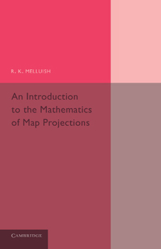 Paperback An Introduction to the Mathematics of Map Projections Book