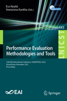 Paperback Performance Evaluation Methodologies and Tools: 15th Eai International Conference, Valuetools 2022, Virtual Event, November 2022, Proceedings Book