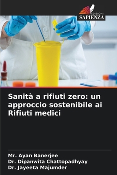 Sanità a rifiuti zero: un approccio sostenibile ai Rifiuti medici (Italian Edition)