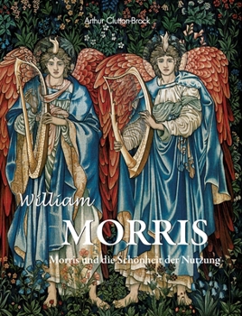 William Morris: Morris und die Schönheit der Nutzung