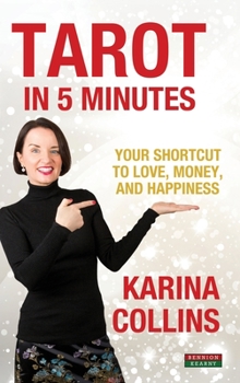 Hardcover Tarot in 5 Minutes: Your Shortcut to Love, Money, and Happiness Book