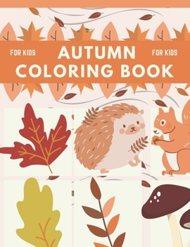 Paperback Autumn Coloring Book For Kids: Inspiaration Colouring Pages With Creative Nature Scenes For Toddlers Book