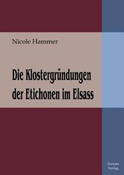 Paperback Die Klostergründungen der Etichonen im Elsass [German] Book
