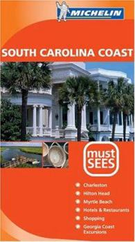 Michelin Must Sees South Carolina Coast - Book  of the Michelin Must Sees