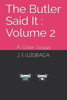 Paperback The Butler Said It: Volume 2: A Griffin Sequel Book