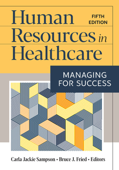 Hardcover Human Resources in Healthcare: Managing for Success, Fifth Edition Book