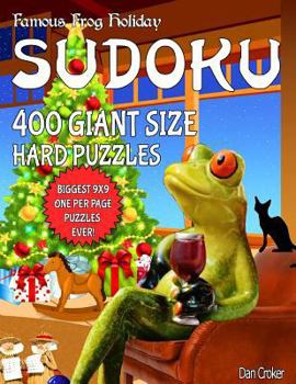 Paperback Famous Frog Holiday Sudoku 400 Giant Size Hard Puzzles, The Biggest 9 X 9 One Per Page Puzzles Ever!: Don't Be Bored Over The Holidays, Do Sudoku! Mak Book