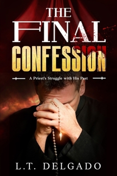 Paperback The Final Confession: A Priest's Struggle with His Past Book