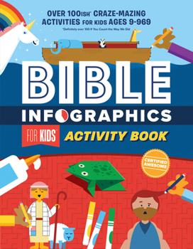 Paperback Bible Infographics for Kids Activity Book: Over 100-Ish Craze-Mazing Activities for Kids Ages 9 to 969 Book