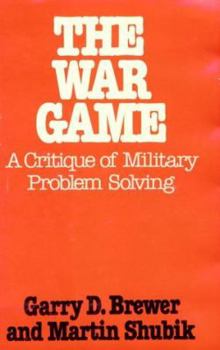 Hardcover The War Game: A Critique of Military Problem Solving Book