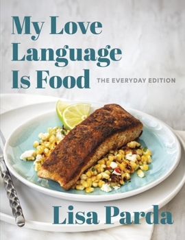 Paperback My Love Language is Food: The Everyday Edition Book