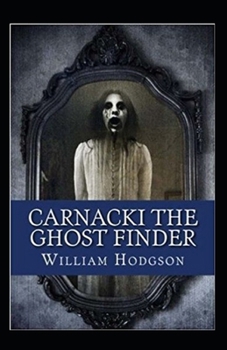 Paperback Carnacki, The Ghost Finder (illustrated edition) Book