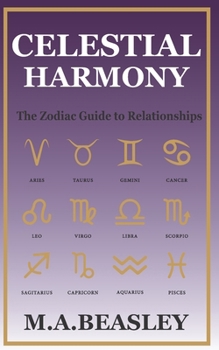Celestial Harmony: The Zodiac Guide to Relationships