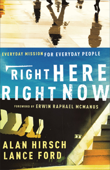 Paperback Right Here, Right Now: Everyday Mission for Everyday People Book