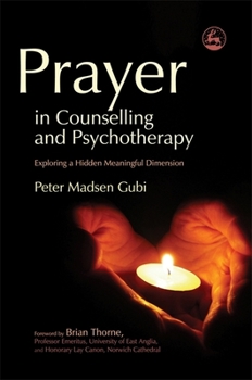 Paperback Prayer in Counseling and Psychotherapy: Exploring a Hidden Meaningful Dimension Book
