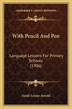 Paperback With Pencil And Pen: Language Lessons For Primary Schools (1906) Book