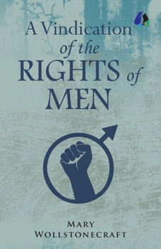 Paperback A Vindication of the Rights of Men Book