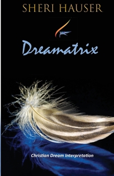Paperback Dreamatrix: Understanding Dreams as signs from God Book
