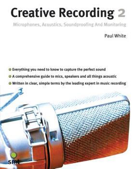Paperback Creative Recording, Vol. 2: Microphones, Acoustics, Soundproofing and Monitoring Book