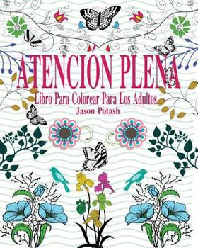 Paperback Atencion Plena Libro Para Colorear Para Los Adultos [Spanish] Book