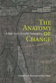 Paperback The Anatomy of Change: A Neo-Institutionalist Perspective Book