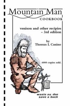 Paperback Mountain Man Cookbook: Venison and Other Recipies - 3rd Edition Book